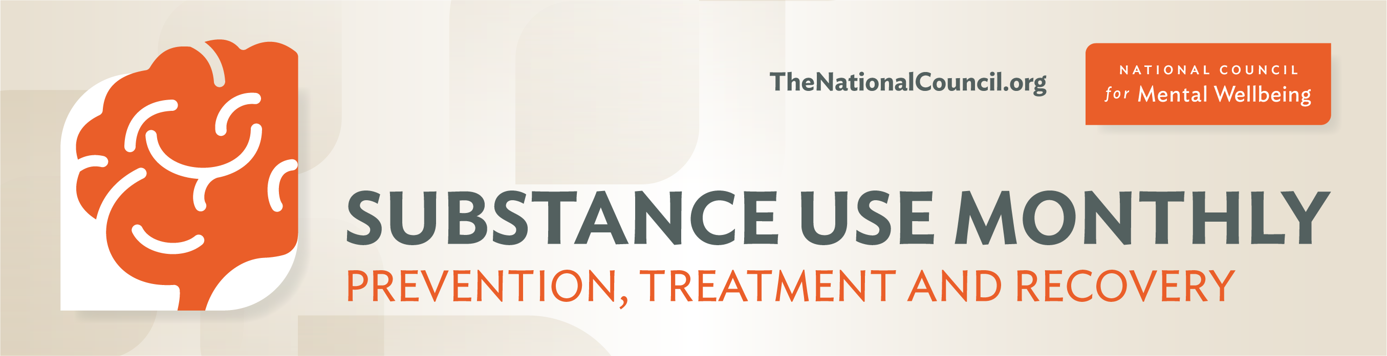 Substance Use Monthly. Prevention, Treatment and Recovery.